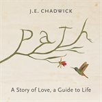Path. A Story of Love, A Guide to Life cover image