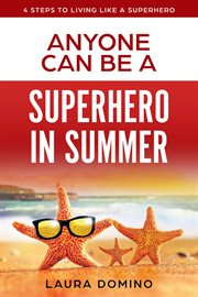 Anyone can be a superhero in summer cover image