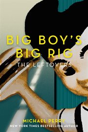 Big boy's big rig: the leftovers cover image