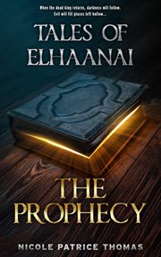 Tales of elhaanai : the prophecy cover image