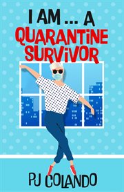 I am... a quarantine survivor cover image