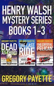 Henry walsh mystery series. Books #1-3 cover image