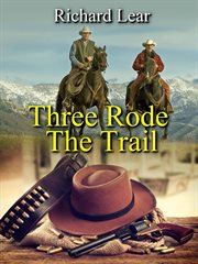 Three Rode the Trail cover image
