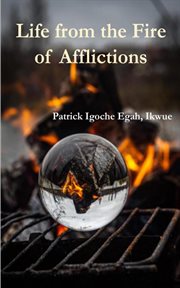 Life from the fire of afflictions cover image