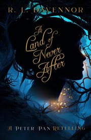 A land of never after : a Peter Pan retelling cover image