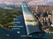 400 years of new york history: a pictorial guide book 1. new york as new amsterdam in the 1600s : A Pictorial Guide Book 1. New York as New Amsterdam in the 1600s cover image