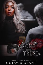 If you ever did me wrong… don't trust me cover image