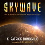 Skywave. [Rorschach explorer missions, book 1] cover image