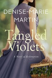 Tangled Violets : A Novel of Redemption cover image