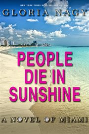 People die in sunshine : a novel of Miami cover image