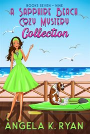 A Sapphire Beach Cozy Mystery Collection : Volume 3. Books #7-9. Sapphire Beach Cozy Mysteries cover image