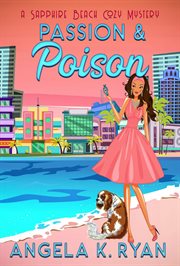 Passion and Poison : Sapphire Beach Cozy Mystery cover image