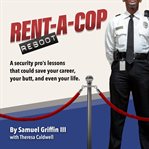 Rent-a-cop reboot. Time-Saving Tips That Could Save Your Career, Your Butt and Even Your Life cover image