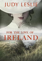 For the love of Ireland : a novel cover image