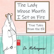 Cover image for The Lady Whose Mouth I Set on Fire