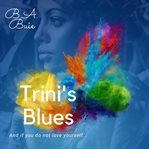 Trini's blues. And if you do not love yourself cover image