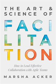 The art & science of facilitation cover image