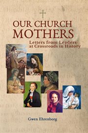 Our Church Mothers Letters From Leaders at Crossroads in History cover image