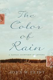 The Color of Rain : A Kansas Courtship in Letters cover image