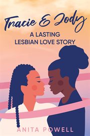 Tracie and jody - a lasting lesbian love story : A Lasting Lesbian Love Story cover image