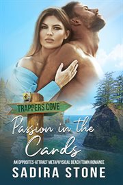 Passion in the Cards: An Opposites-Attract Metaphysical Beach Town Romance : An Opposites cover image
