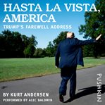 America hasta la vista. Trump's Farewell Address cover image