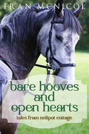 Bare hooves and open hearts: tales from nelipot cottage cover image