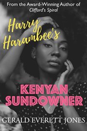 Harry Harambee's Kenyan sundowner : a novel cover image
