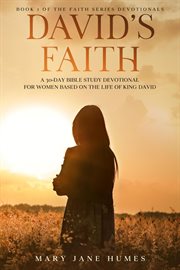 David's faith: a 30 day women's devotional based on the life of king david cover image
