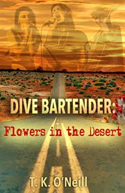 Dive bartender: flowers in the desert cover image