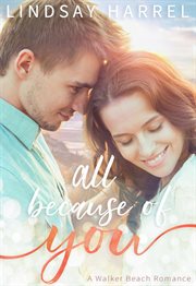 All Because of You : Walker Beach cover image