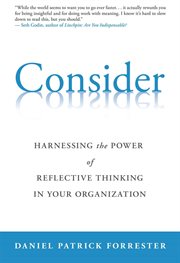 Consider: harnessing the power of reflective thinking in your organization cover image