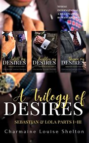 A trilogy of desires : Sebastian & Lola. Parts I-III cover image