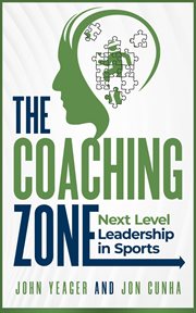The coaching zone : next level leadership in sports cover image
