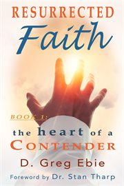 Resurrected faith the heart of a contender cover image