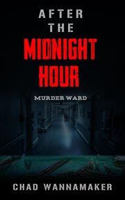After the midnight hour: murder ward cover image