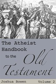 The Atheist Handbook to the Old Testament. Volume One cover image