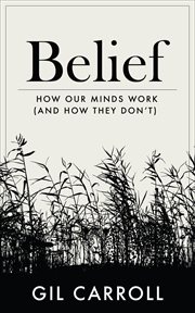 Belief: how our minds work (and how they don't) cover image