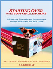Starting over with god's grace and mercy: sixteen steps to a new beginning cover image