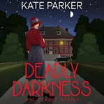 Deadly Darkness : A World War II Mystery cover image