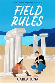 Field Rules : Romancing the Ruins, #1 cover image