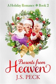 A Holiday Romance Book 2 Presents From Heaven : Holiday Romance cover image