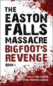 The Easton Falls Massacre : Bigfoot's Revenge. Easton Falls cover image