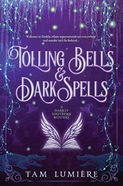 Tolling Bells & Dark Spells: A Southern Paranormal Cozy Mystery cover image