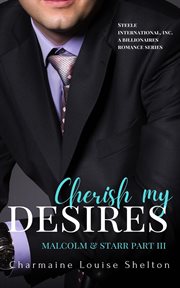 Cherish My Desires Malcolm & Starr : Malcolm & Starr cover image