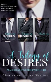 A Trilogy of Desires Malcolm & Starr : Books #1-3. Malcolm & Starr cover image