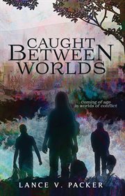 Caught between worlds cover image