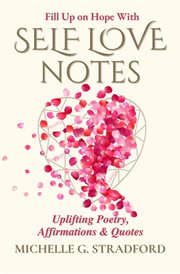 Self love notes: uplifting poetry, affirmations & quotes cover image