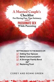 A married couple's checklist for having fun, true intimacy, and passionate sex, while parenting cover image