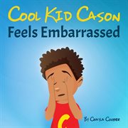Cool kid cason feels embarrassed cover image